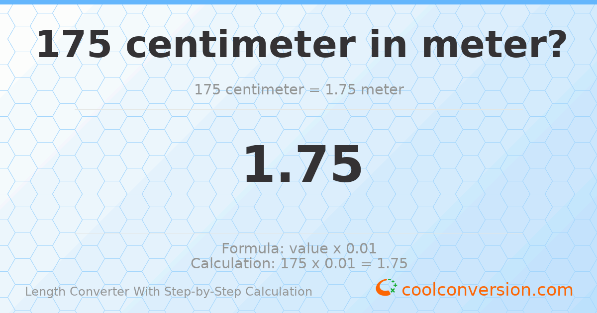 175 centimeters = 1.75 meters