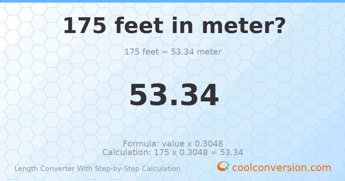 175 feet = 53.34 meters