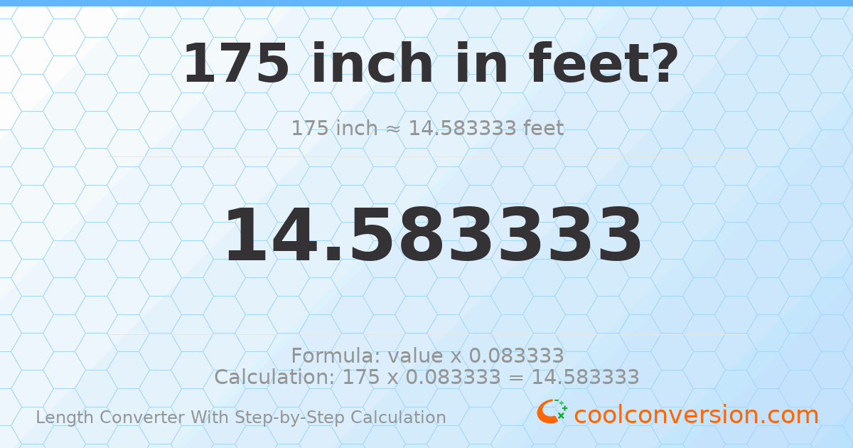 175 inches = 14.5833 feet