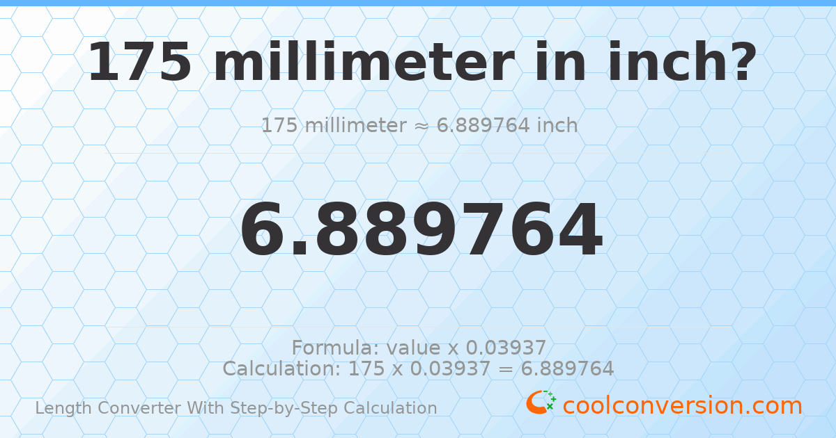 175 millimeters = 6.88976 inches