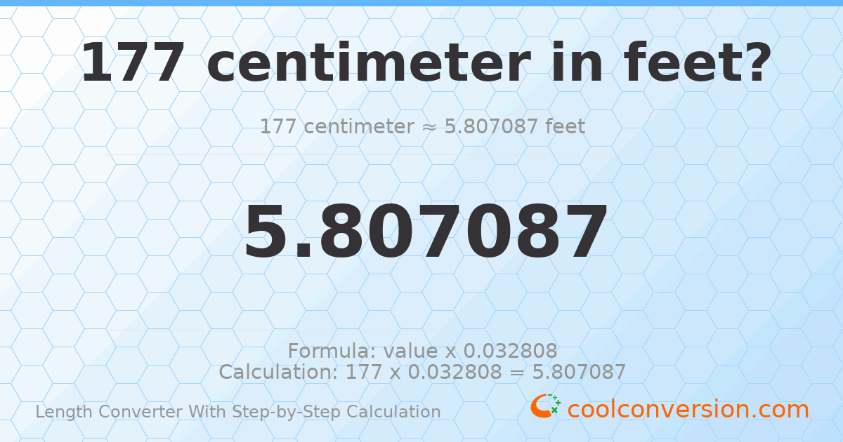 177 centimeters = 5.80709 feet