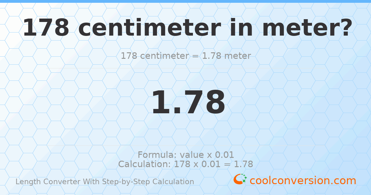 178 centimeters = 1.78 meters
