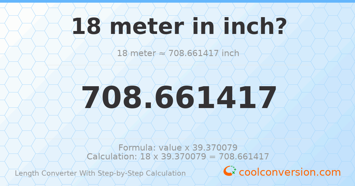 18 meters = 708.661 inches