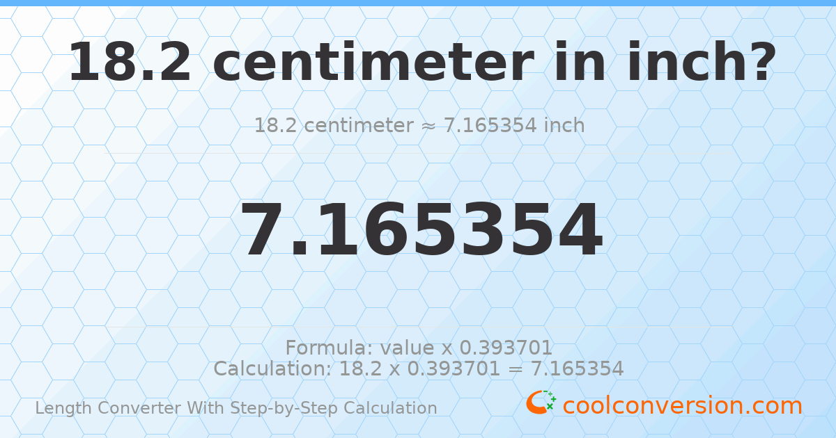 18.2 centimeters = 7.16535 inches