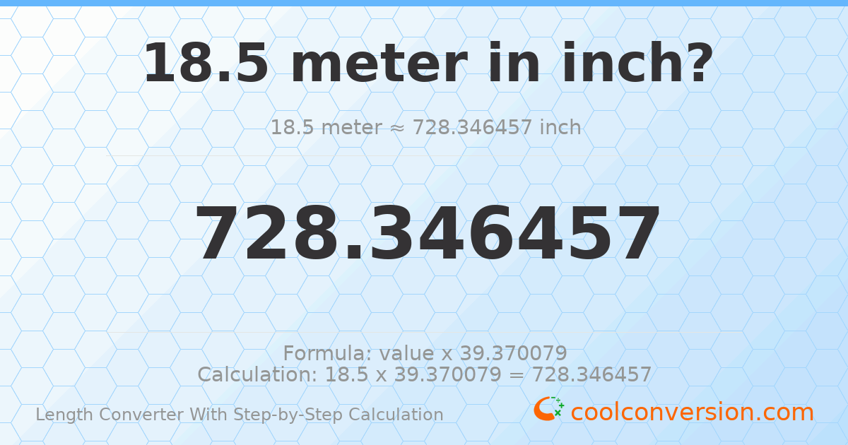 18.5 meters = 728.346 inches