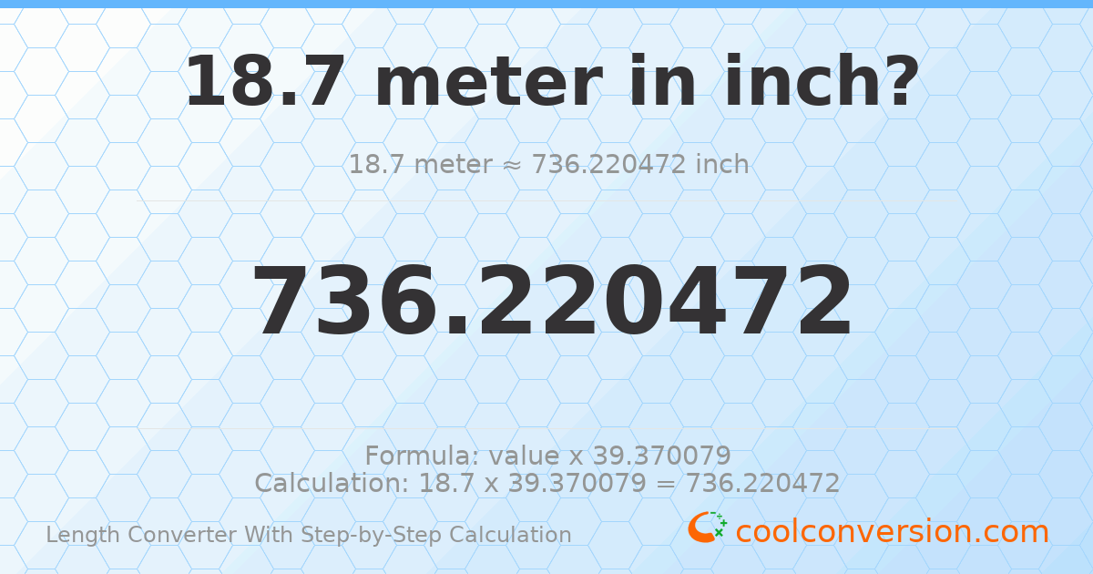 18.7 meters = 736.22 inches