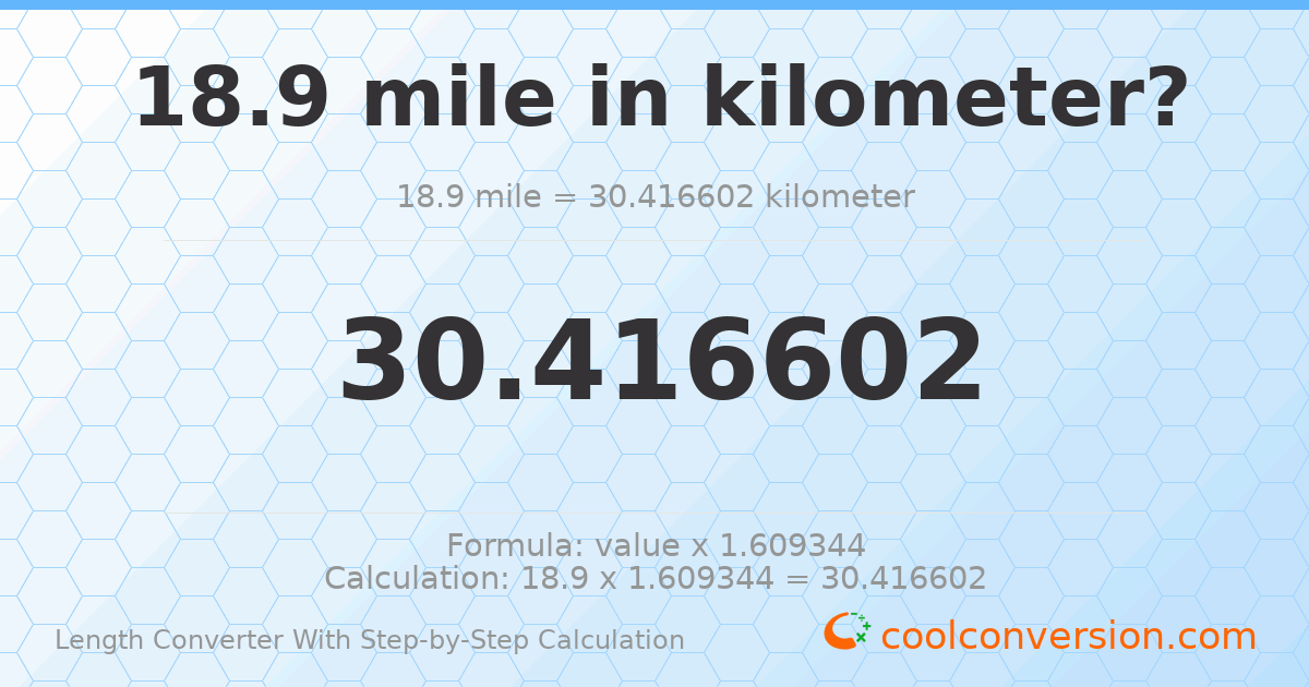 18.9 miles = 30.4166 kilometers
