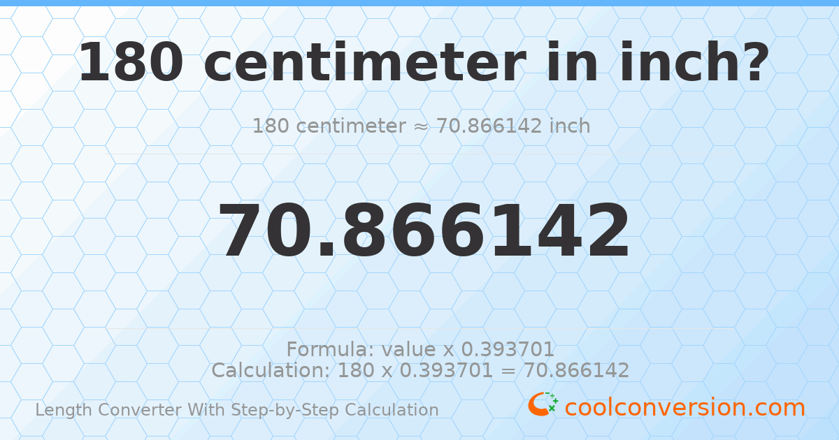 180 centimeters = 70.8661 inches