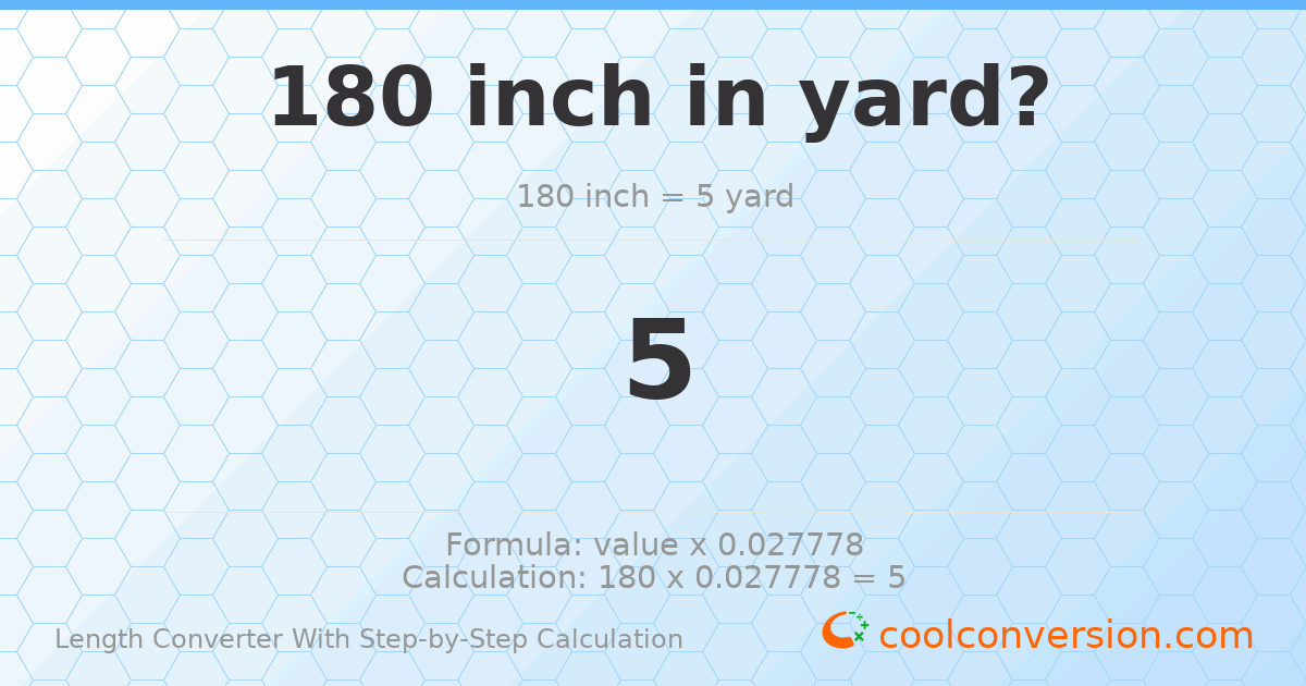 180 inches = 5 yards