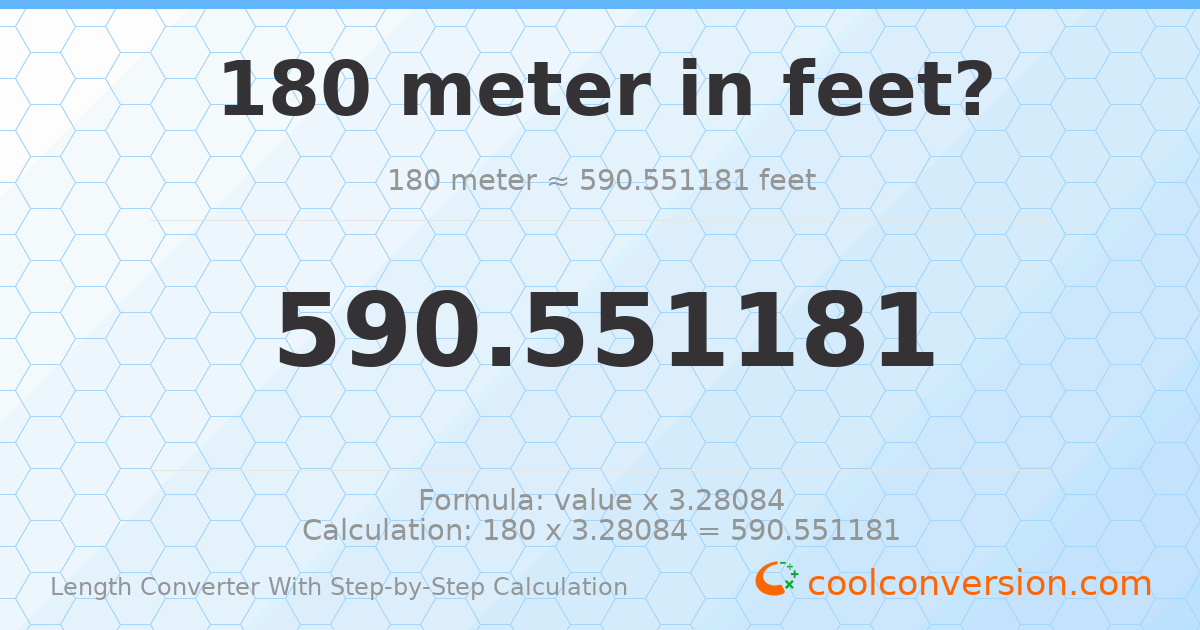 180 meters = 590.551 feet