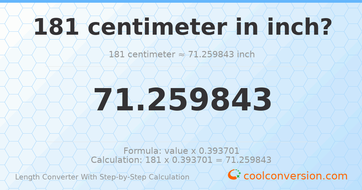181 centimeters = 71.2598 inches