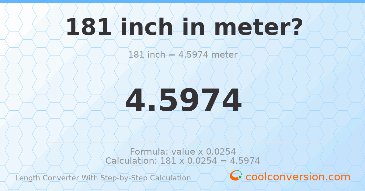 181 inches = 4.5974 meters