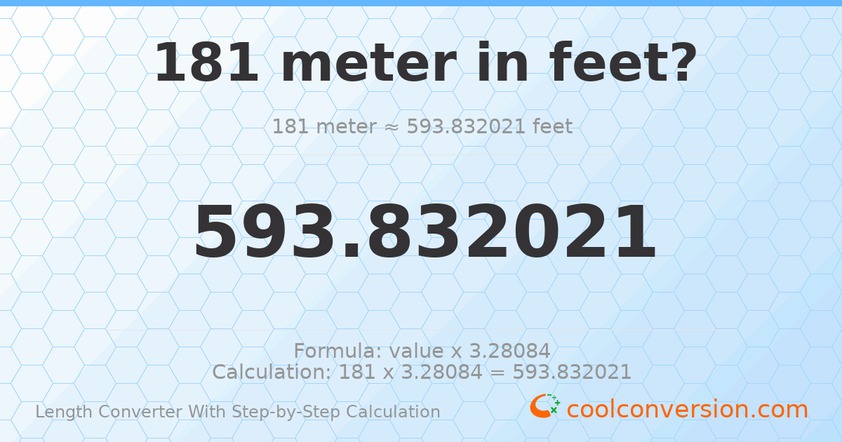 181 meters = 593.832 feet