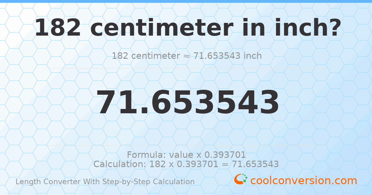 182 centimeters = 71.6535 inches