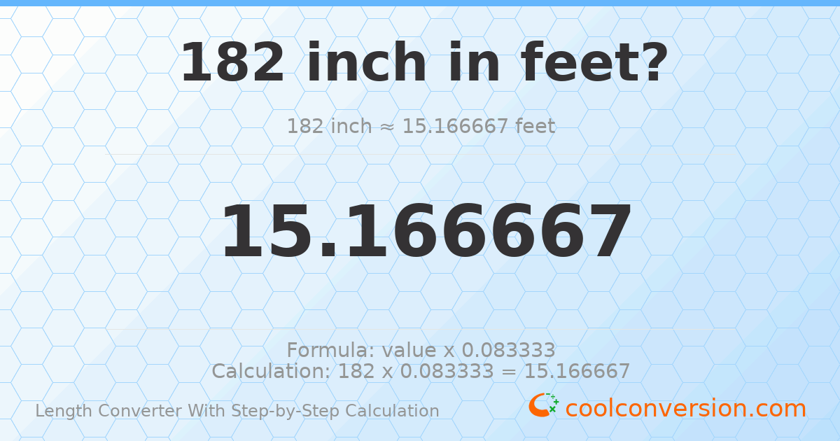 182 inches = 15.1667 feet