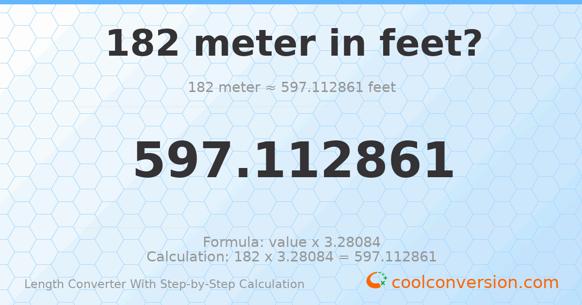 182 meters = 597.113 feet