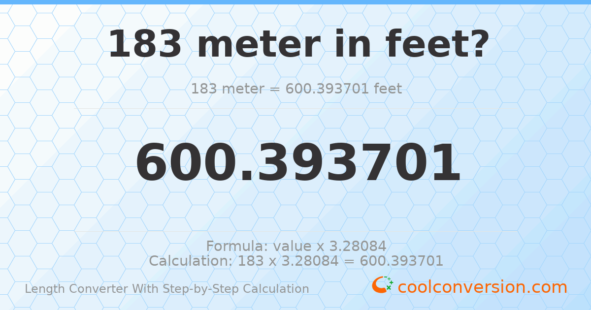 183 meters = 600.394 feet