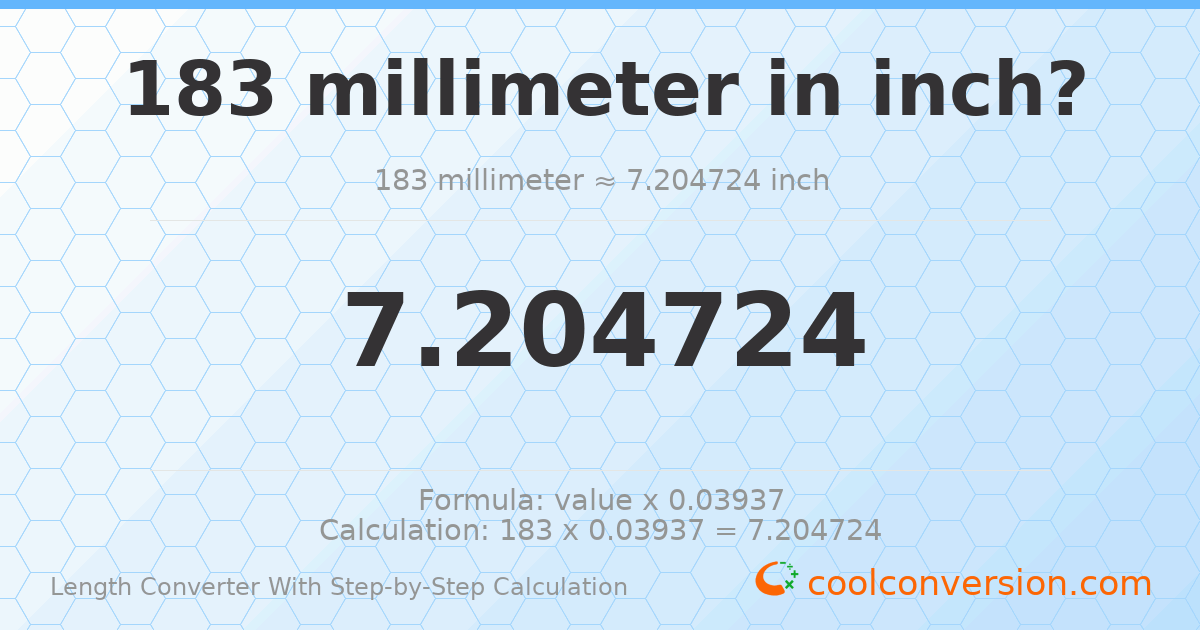 183 millimeters = 7.20472 inches
