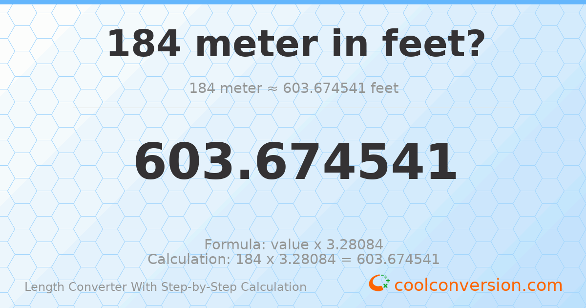 184 meters = 603.675 feet