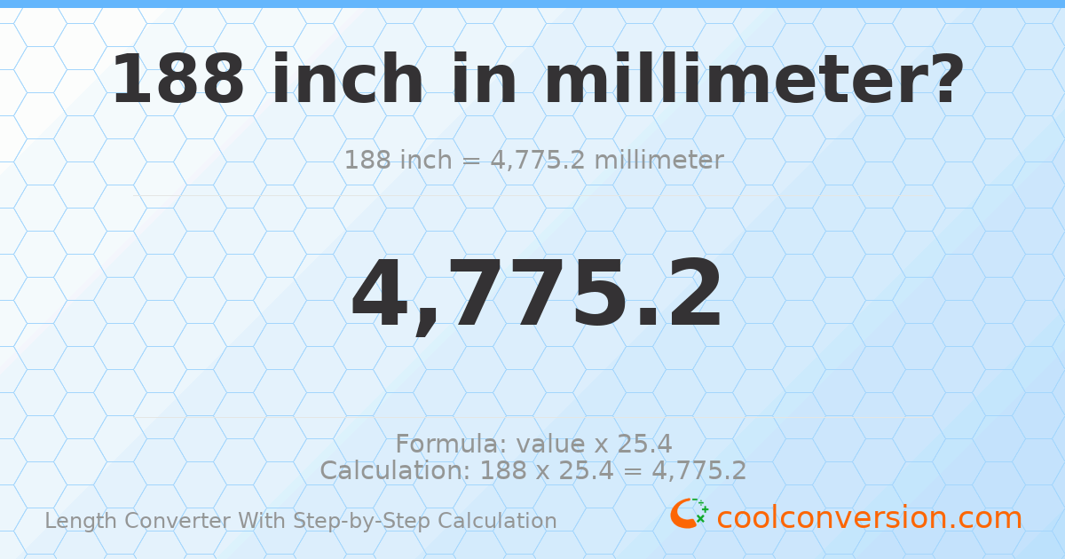 188 inches = 4775.2 millimeters
