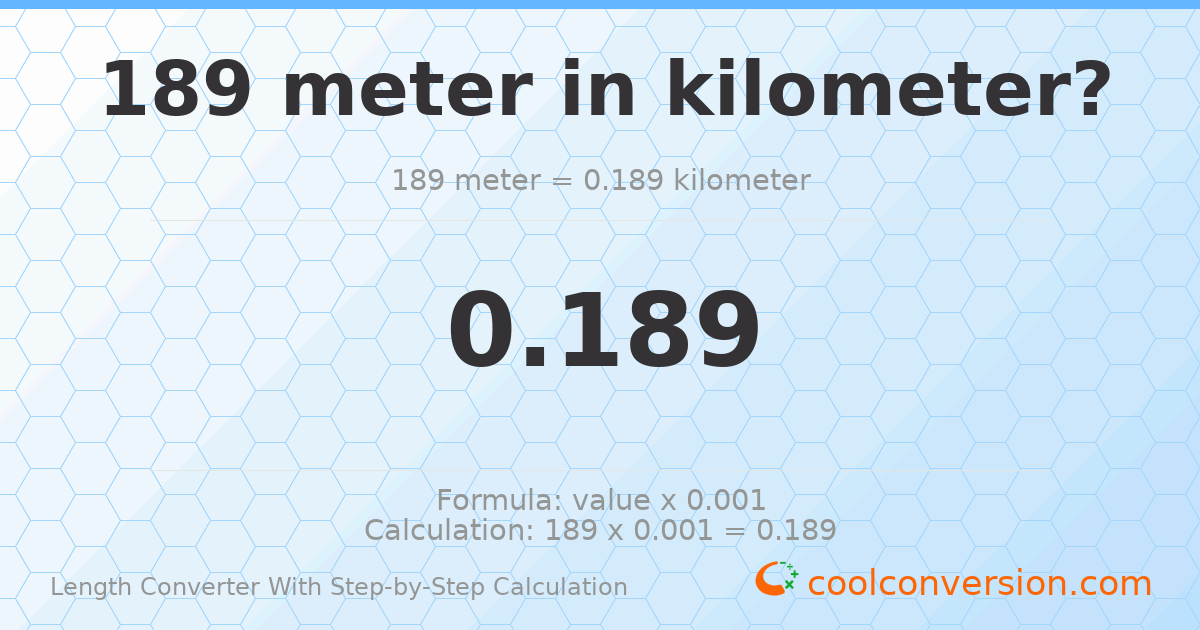 189 meters = 0.189 kilometers