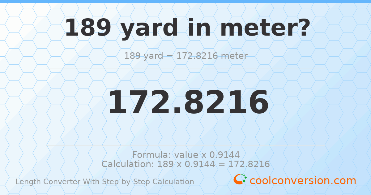 189 yards = 172.822 meters