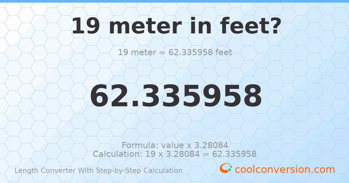 19 meters = 62.336 feet