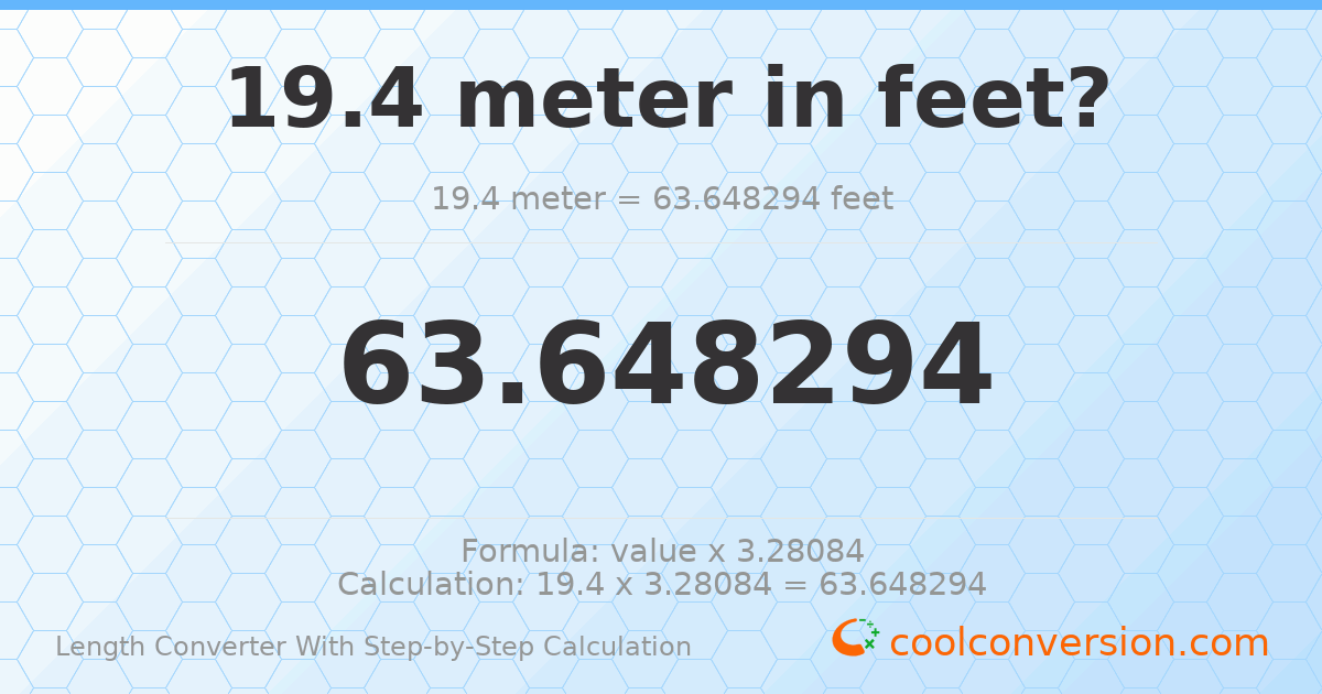 19.4 meters = 63.6483 feet