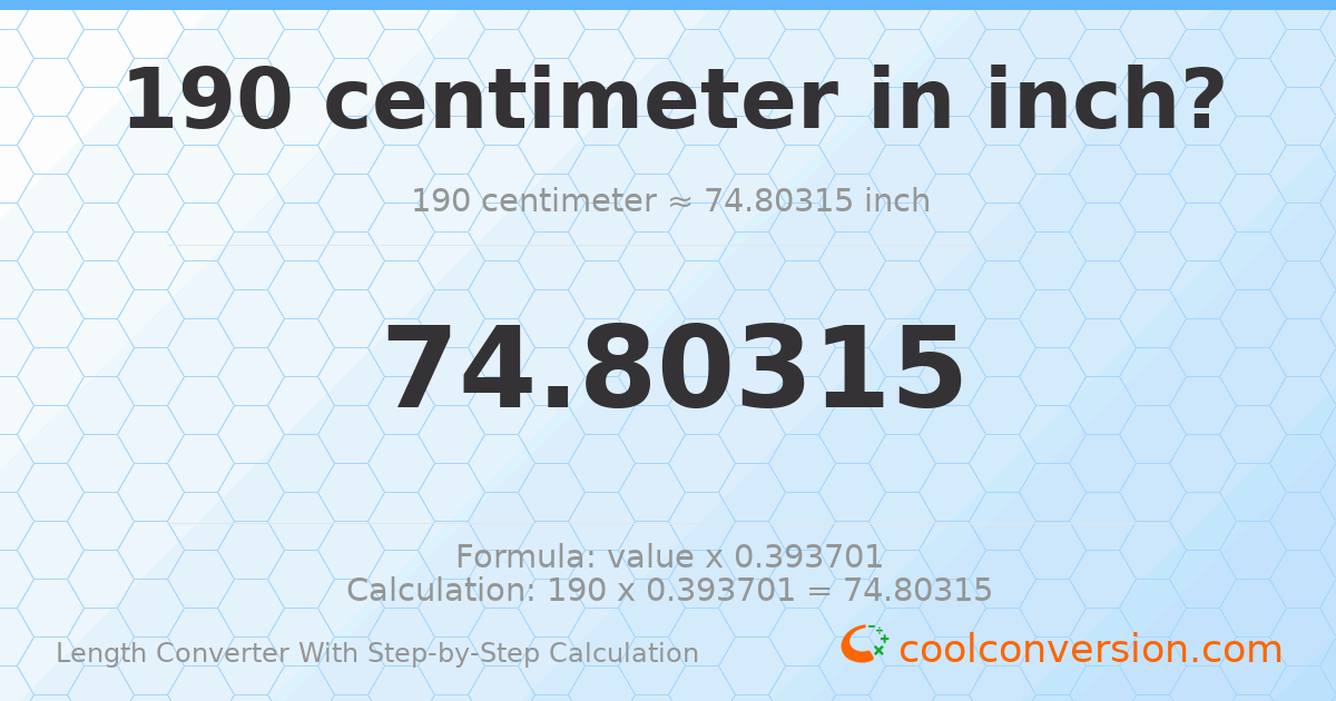 190 centimeters = 74.8031 inches