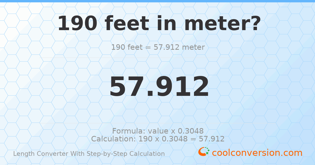 190 feet = 57.912 meters