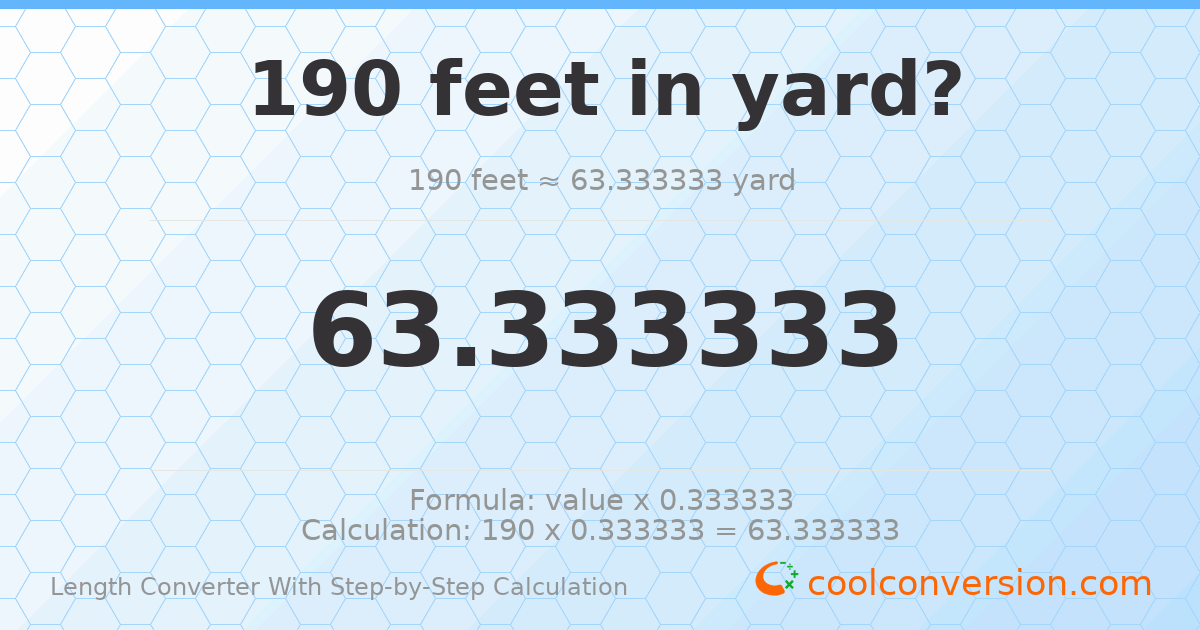 190 feet = 63.3333 yards