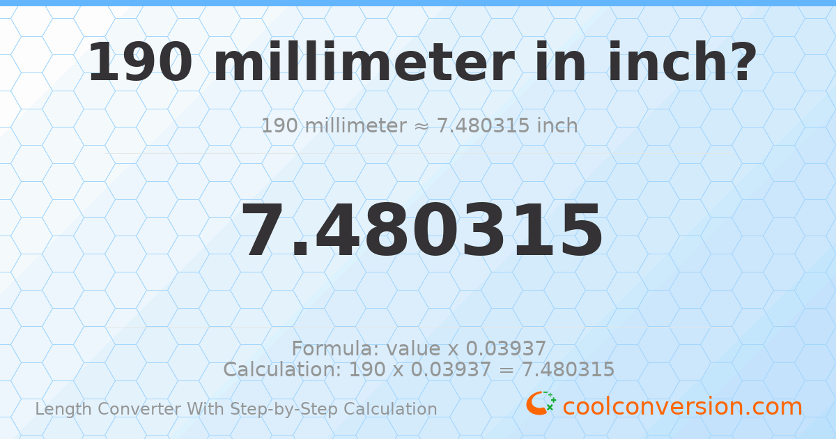190 millimeters = 7.48031 inches