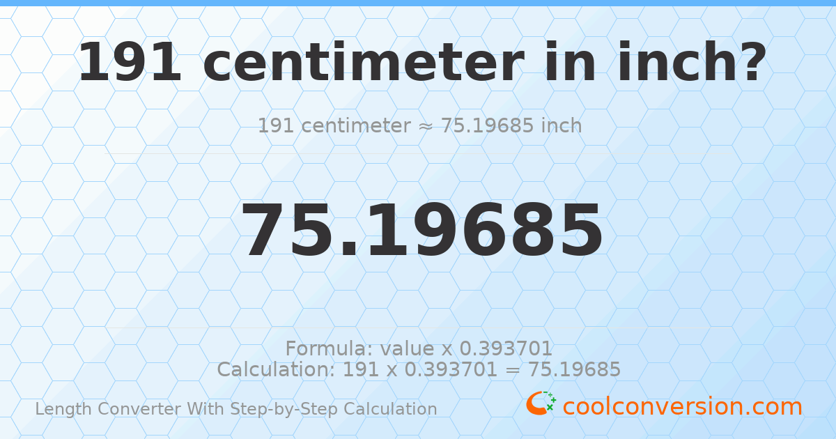 191 centimeters = 75.1969 inches