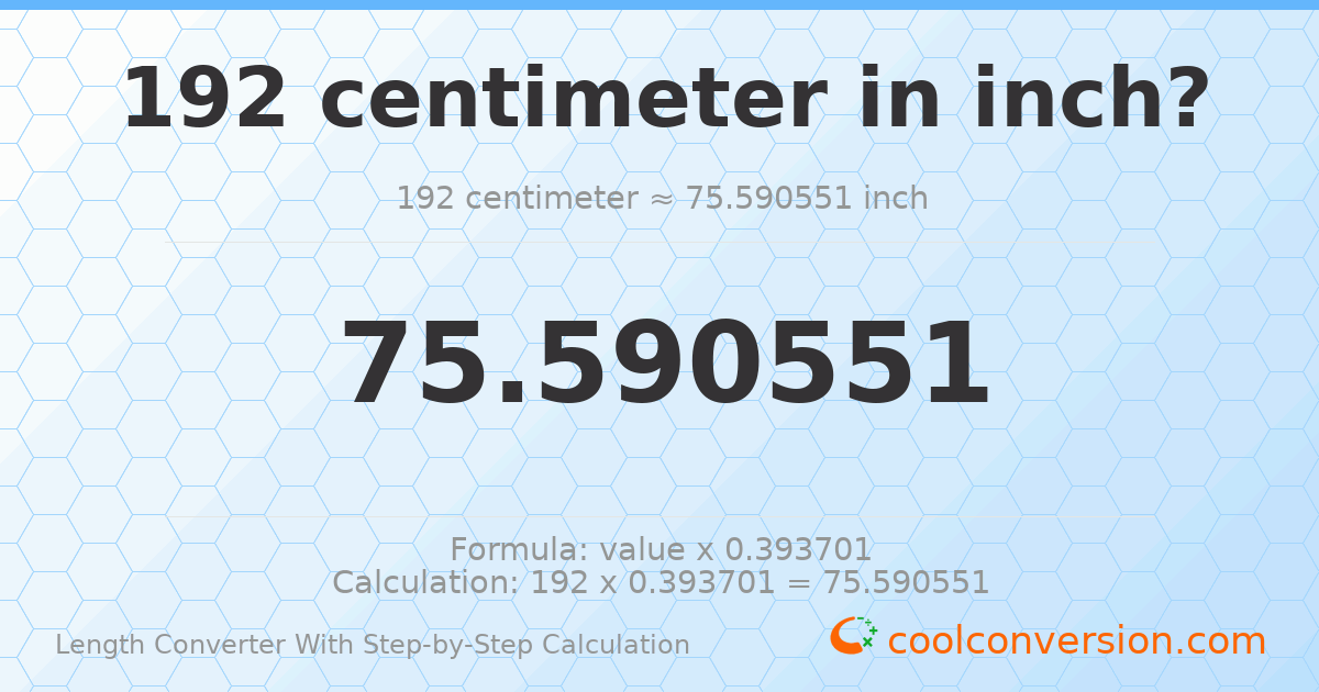 192 centimeters = 75.5906 inches