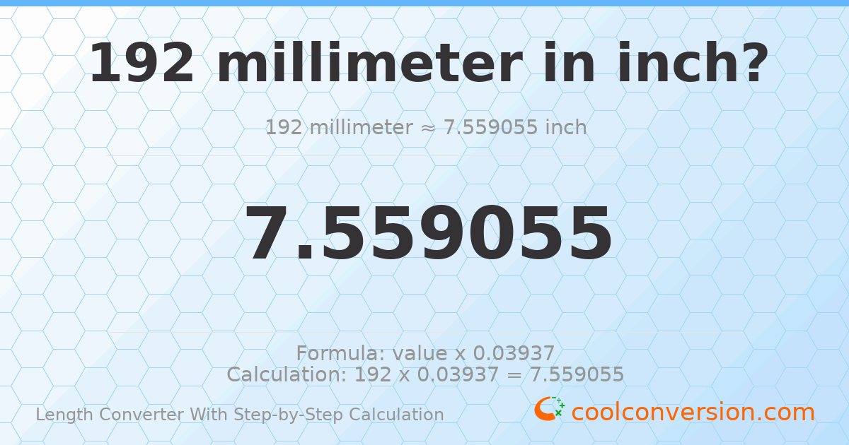 192 millimeters = 7.55906 inches