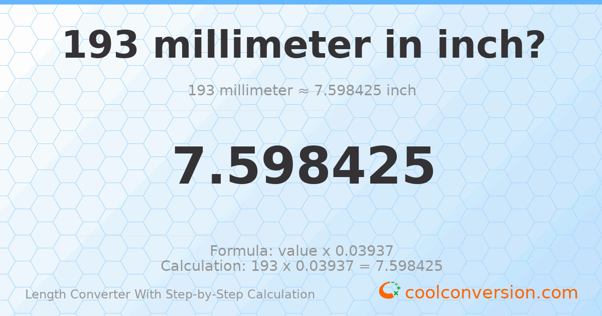 193 millimeters = 7.59843 inches