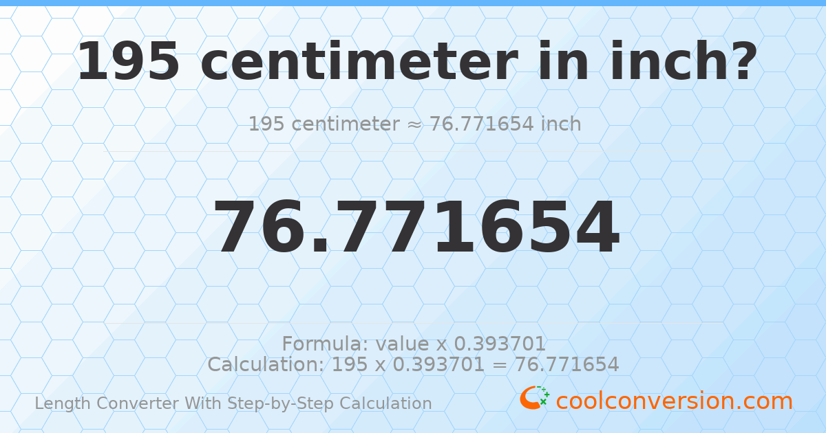 195 centimeters = 76.7717 inches