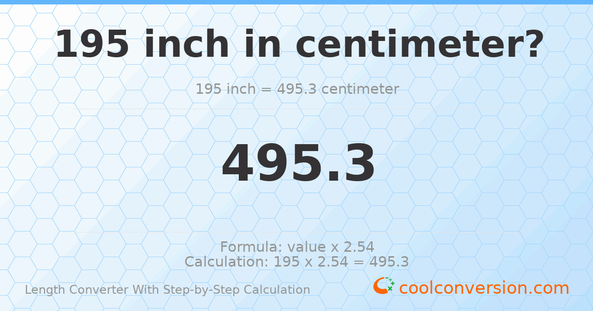 195 inches = 495.3 centimeters