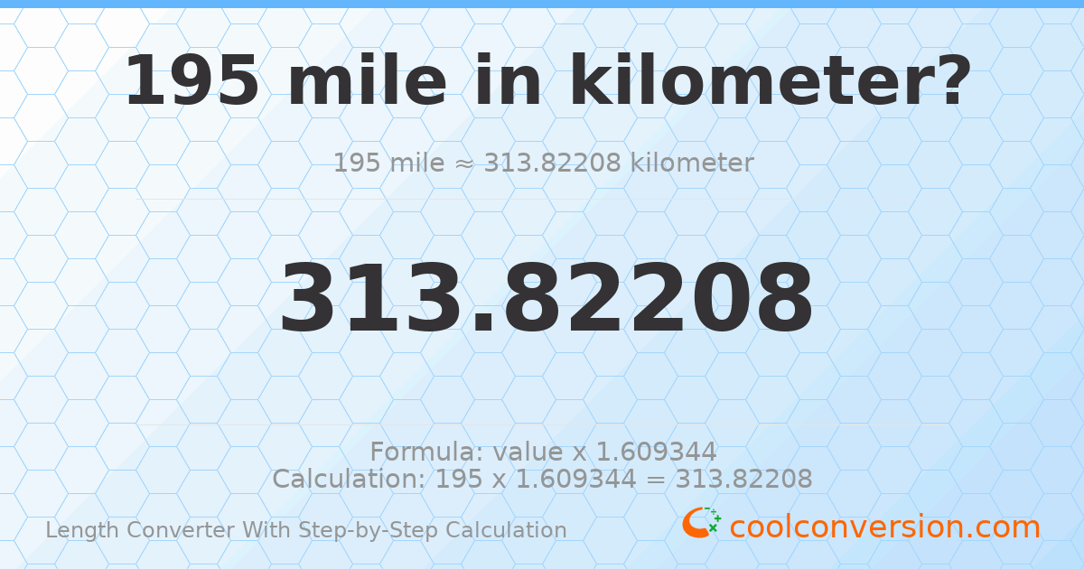 195 miles = 313.822 kilometers