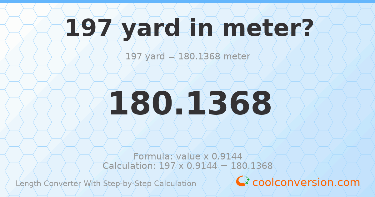 197 yards = 180.137 meters