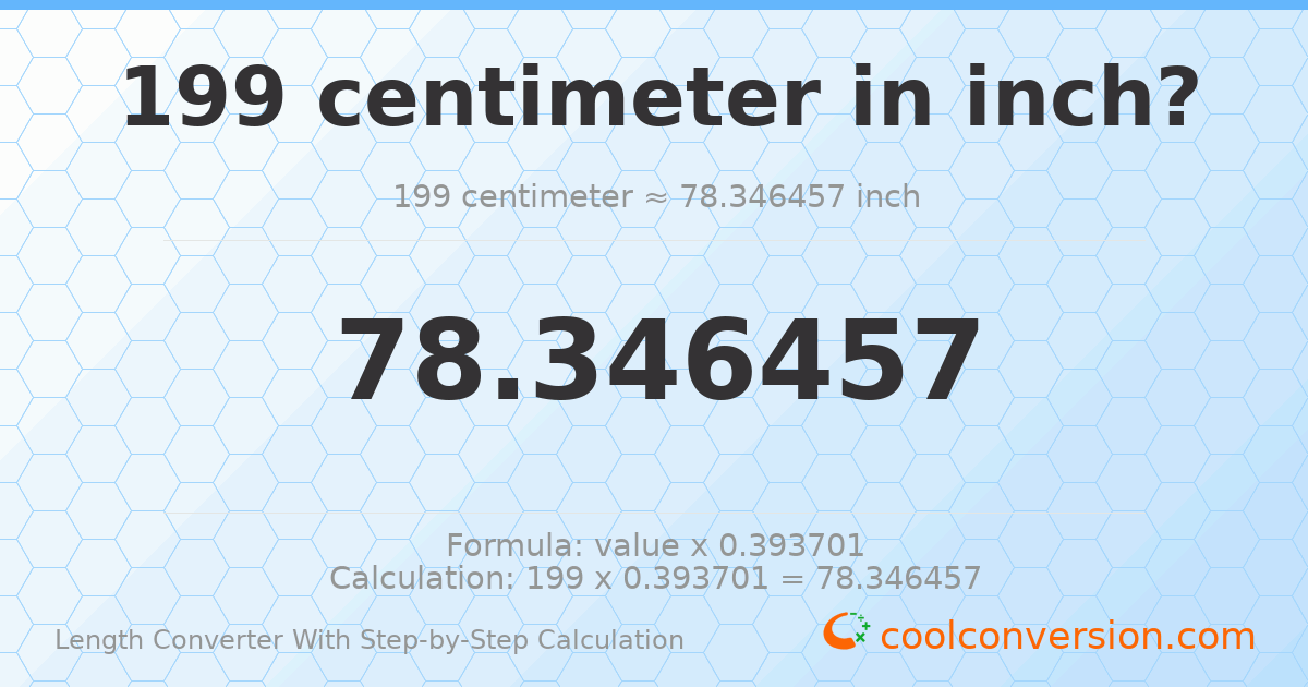 199 centimeters = 78.3465 inches