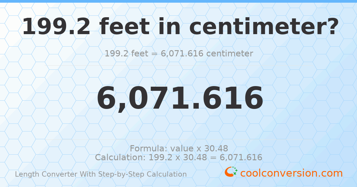 199.2 feet = 6071.62 centimeters