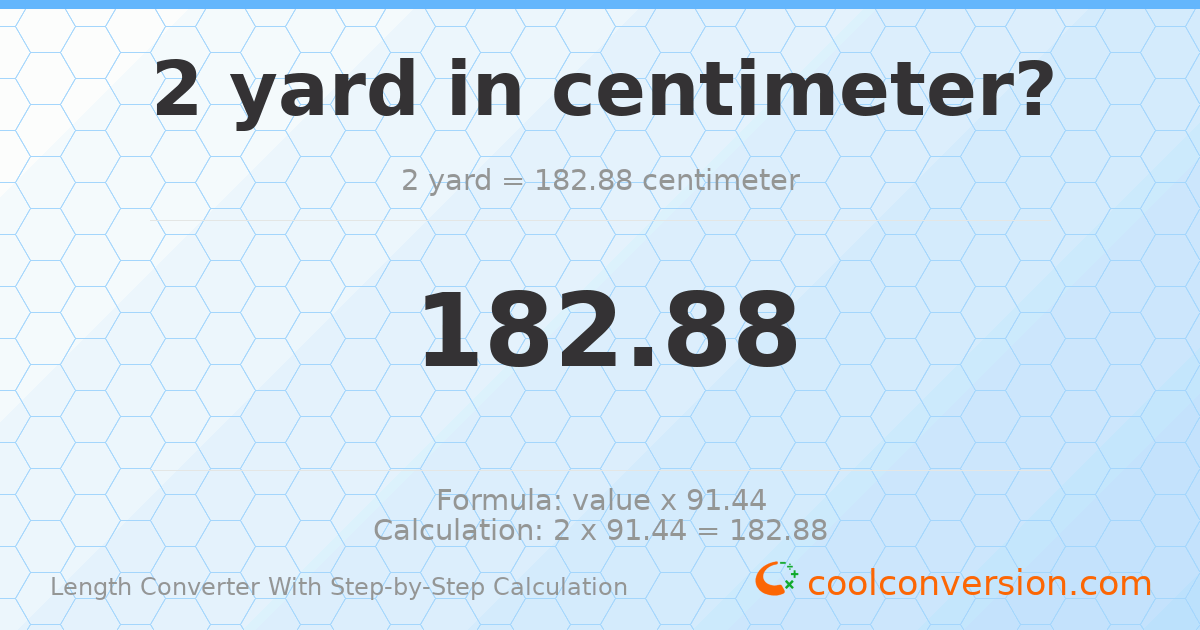 2 yards = 182.88 centimeters