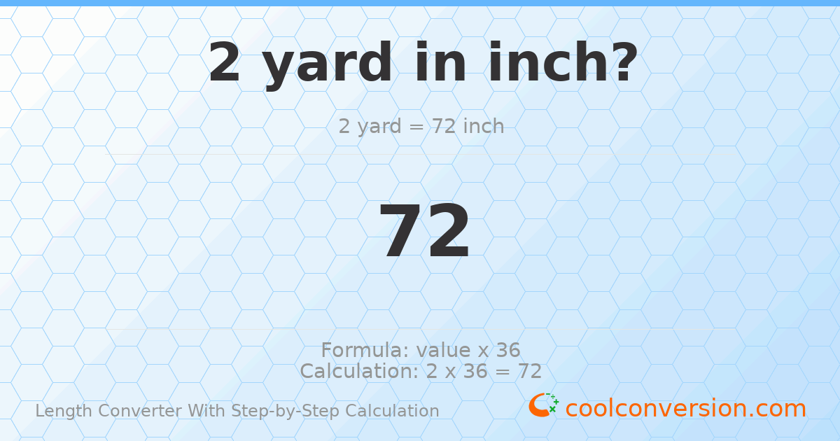 2 yards = 72 inches