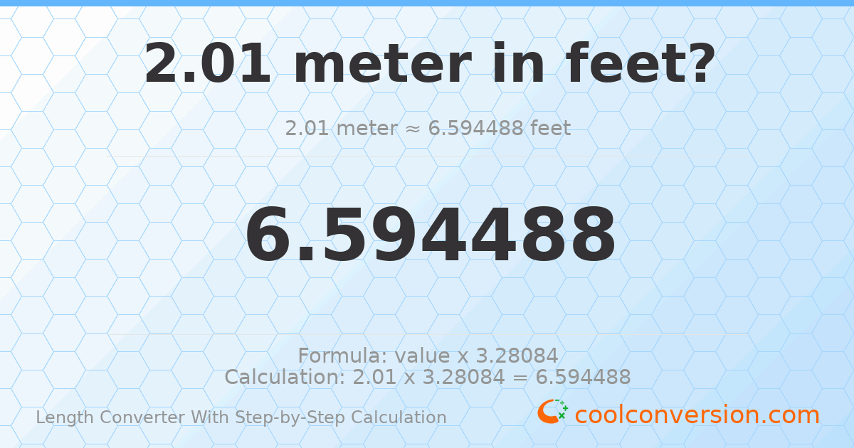 2.01 meters = 6.59449 feet