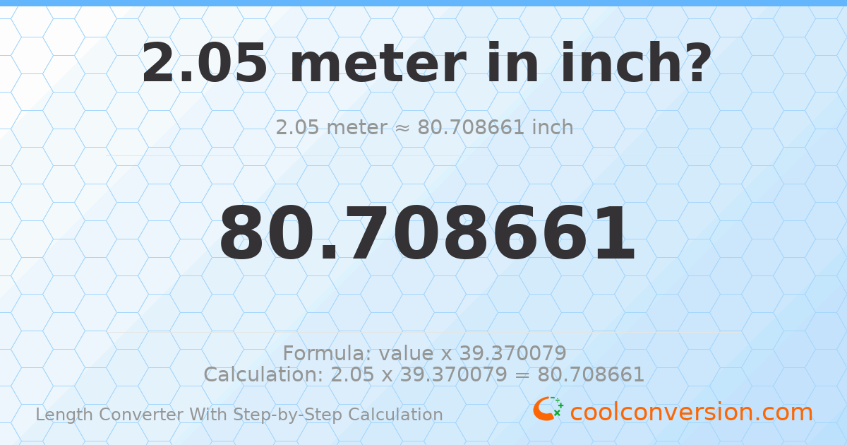 2.05 meters = 80.7087 inches
