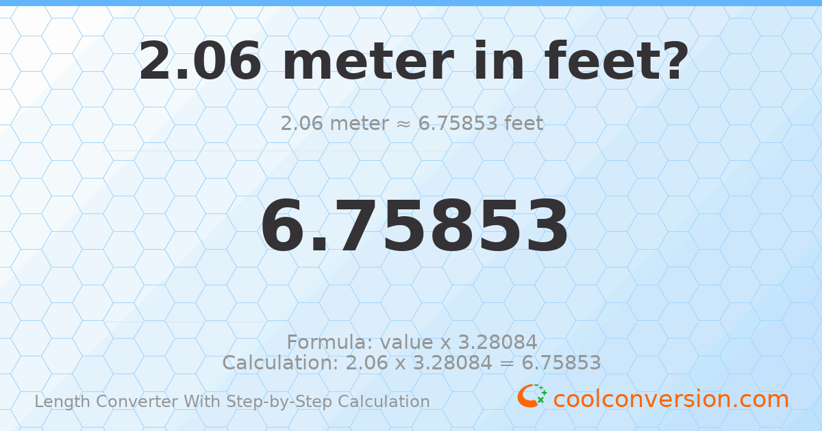 2.06 meters = 6.75853 feet