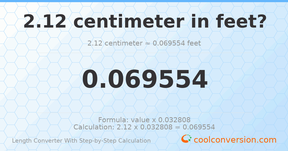 2.12 centimeters = 0.0695538 feet