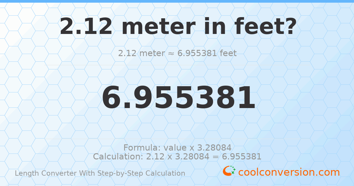 2.12 meters = 6.95538 feet