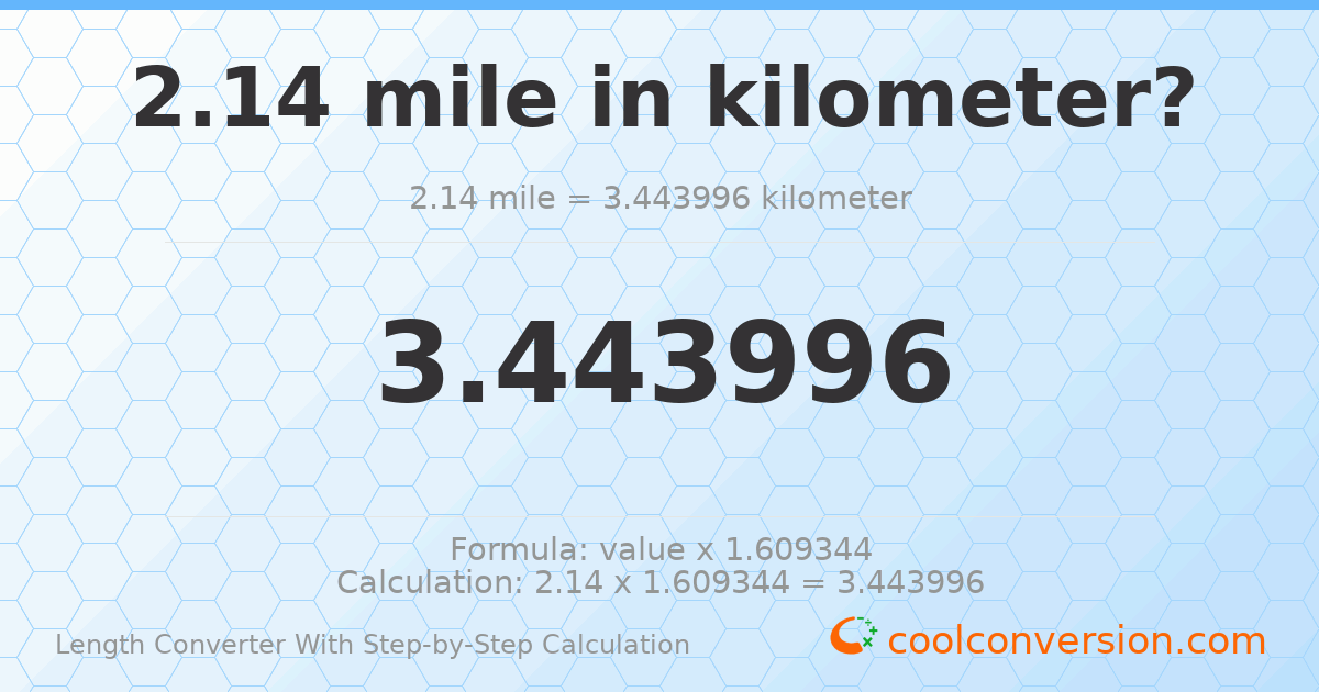 2.14 miles = 3.444 kilometers
